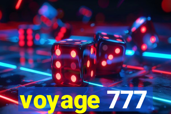 voyage 777